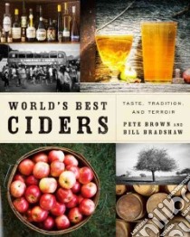 World's Best Ciders libro in lingua di Brown Pete, Bradshaw Bill