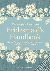 The Bridesmaid's Handbook libro in lingua di Passero Kathy, Stadler Greg (ILT)