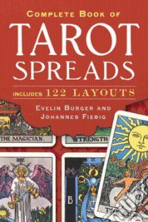 Complete Book of Tarot Spreads libro in lingua di Burger Evelin, Fiebig Johannes