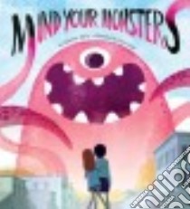 Mind Your Monsters libro in lingua di Bailey Catherine, Vidal Oriol (ILT)