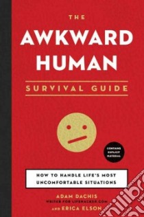 The Awkward Human Survival Guide libro in lingua di Dachis Adam, Elson Erica
