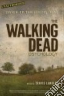 The Walking Dead Psychology libro in lingua di Langley Travis (EDT)