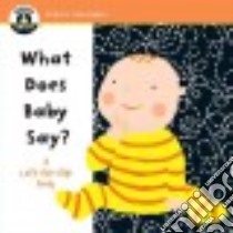 What Does Baby Say? libro in lingua di Sterling Publishing Co. Inc. (COR)