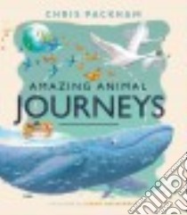 Amazing Animal Journeys libro in lingua di Packham Chris, Cockcroft Jason (ILT)