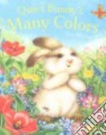 Quiet Bunny's Many Colors libro in lingua di McCue Lisa