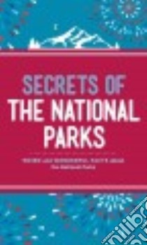 Secrets of the National Parks libro in lingua di Weintraub Aileen