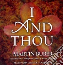 I and Thou (CD Audiobook) libro in lingua di Buber Martin, Lescault John (NRT)