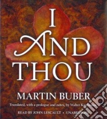 I and Thou (CD Audiobook) libro in lingua di Buber Martin, Lescault John (NRT)