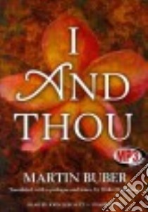 I and Thou (CD Audiobook) libro in lingua di Buber Martin, Kaufmann Walter (TRN), Lescault John (NRT)