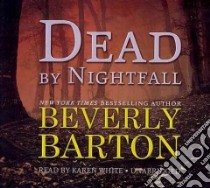 Dead by Nightfall (CD Audiobook) libro in lingua di Barton Beverly, White Karen (NRT)