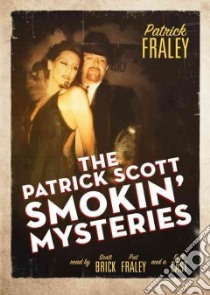 The Patrick Scott Smokin' Mysteries (CD Audiobook) libro in lingua di Fraley Patrick, Brick Scott (NRT)
