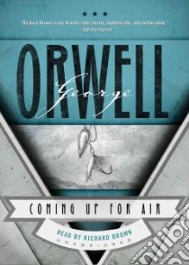 Coming Up for Air (CD Audiobook) libro in lingua di Orwell George, Brown Richard (NRT)