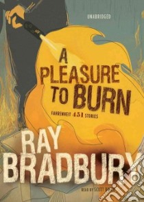A Pleasure to Burn (CD Audiobook) libro in lingua di Bradbury Ray, Brick Scott (NRT)