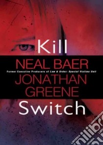 Kill Switch (CD Audiobook) libro in lingua di Baer Neal, Greene Jonathan