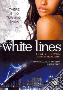 White Lines (CD Audiobook) libro in lingua di Brown Tracy, Johnson Allyson (NRT)