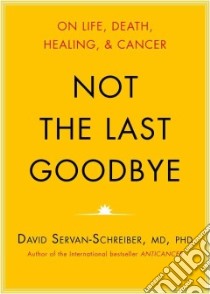 Not the Last Goodbye (CD Audiobook) libro in lingua di Servan-Schreiber David, Gauthier Ursula (CON), Bramhall Mark (NRT)