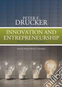 Innovation and Entrepreneurship (CD Audiobook) libro in lingua di Drucker Peter Ferdinand, Wells Michael (NRT)