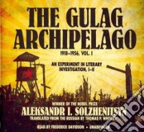 The Gulag Archipelago, 1918-1956 (CD Audiobook) libro in lingua di Solzhenitsyn Aleksandr Isaevich, Davidson Frederick (NRT), Whitney Thomas P. (TRN)