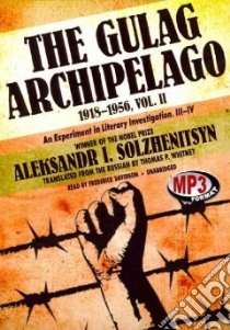 The Gulag Archipelago 1918-1956 (CD Audiobook) libro in lingua di Solzhenitsyn Aleksandr Isaevich, Whitney Thomas P. (TRN), Davidson Frederick (NRT)