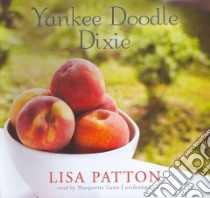 Yankee Doodle Dixie (CD Audiobook) libro in lingua di Patton Lisa, Gavin Marguerite (NRT)