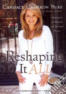 Reshaping It All (CD Audiobook) libro in lingua di Bure Candace Cameron
