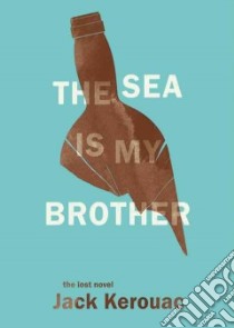 The Sea Is My Brother (CD Audiobook) libro in lingua di Kerouac Jack, Porter Ray (NRT)