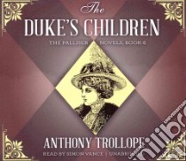 The Duke's Children (CD Audiobook) libro in lingua di Trollope Anthony, Vance Simon (NRT)