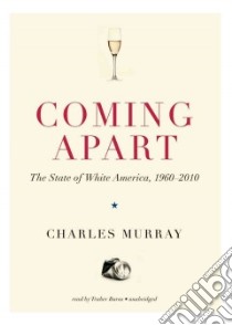 Coming Apart (CD Audiobook) libro in lingua di Murray Charles, Burns Traber (NRT)