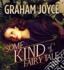 Some Kind of Fairy Tale (CD Audiobook) libro in lingua di Joyce Graham, Lee John (NRT)