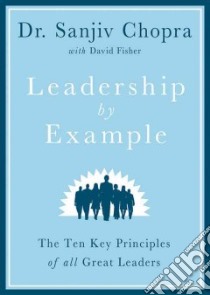 Leadership by Example (CD Audiobook) libro in lingua di Chopra Sanjiv, Sklar Alan (NRT)