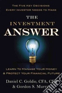 The Investment Answer libro in lingua di Goldie Daniel C., Murray Gordon S.