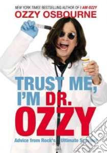 Trust Me, I'm Dr. Ozzy libro in lingua di Osbourne Ozzy, Ayres Chris (CON)
