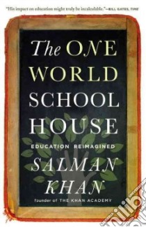 The One World Schoolhouse libro in lingua di Khan Salman
