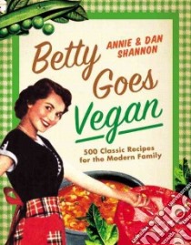 Betty Goes Vegan libro in lingua di Shannon Annie, Shannon Dan
