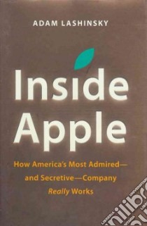 Inside Apple libro in lingua di Lashinsky Adam