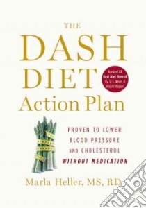 The Dash Diet Action Plan libro in lingua di Heller Marla
