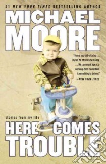 Here Comes Trouble libro in lingua di Moore Michael