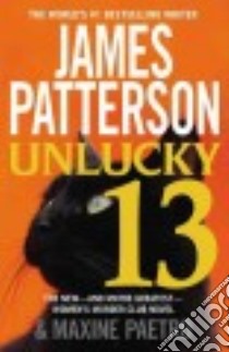 Unlucky 13 libro in lingua di Patterson James, Paetro Maxine