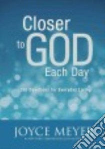 Closer to God Each Day libro in lingua di Meyer Joyce