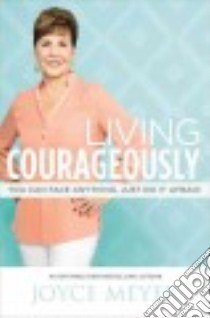 Living Courageously libro in lingua di Meyer Joyce