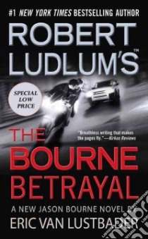 Robert Ludlum's the Bourne Betrayal libro in lingua di Lustbader Eric