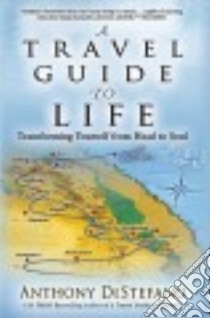 A Travel Guide to Life libro in lingua di DeStefano Anthony
