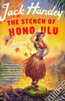 The Stench of Honolulu libro in lingua di Handey Jack