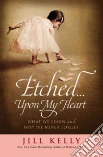 Etched--Upon My Heart libro in lingua di Kelly Jill