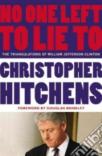 No One Left to Lie to libro in lingua di Hitchens Christopher, Brinkley Douglas (FRW)