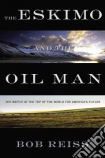 The Eskimo and the Oil Man libro in lingua di Reiss Bob