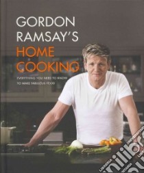 Gordon Ramsay's Home Cooking libro in lingua di Ramsay Gordon
