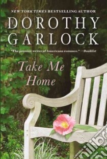 Take Me Home libro in lingua di Garlock Dorothy