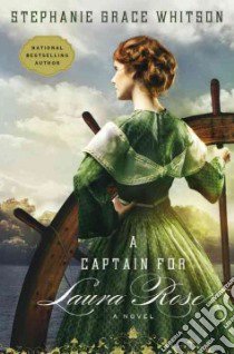 A Captain for Laura Rose libro in lingua di Whitson Stephanie Grace