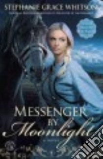 Messenger by Moonlight libro in lingua di Whitson Stephanie Grace